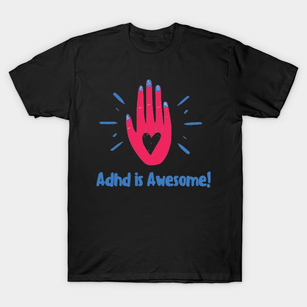 Adhd is awesome T-Shirt by starnish